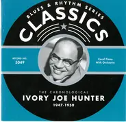 Ivory Joe Hunter - The Chronological Ivory Joe Hunter 1947-1950