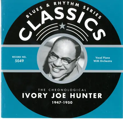 Ivory Joe Hunter - The Chronological Ivory Joe Hunter 1947-1950