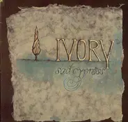 Ivory - Sad Cypress