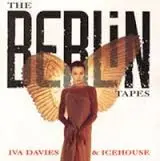 CD - Iva Davies & Icehouse - The Berlin Tapes