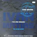 2 x 12inch Vinyl Single - Ivan Matias - I've Had Enough (The House Mixes)