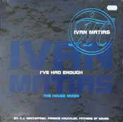 Ivan Matias - I've Had Enough (The House Mixes)