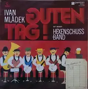 LP - Ivan Mládek Mit Seiner Hexenschuss-Band - Guten Tag!