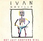 7inch Vinyl Single - Ivan Neville - Not Just Another Girl