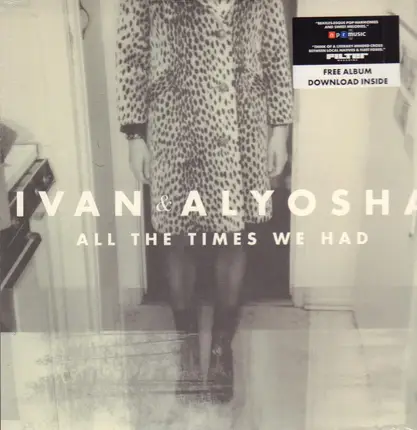 Ivan & Alyosha - ALL THE TIMES WE HAD
