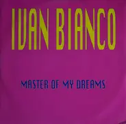 Ivan Bianco - Master Of My Dream