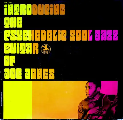 Ivan 'Boogaloo' Joe Jones - Introducing The Psychedelic Soul Jazz Guitar Of Joe Jones