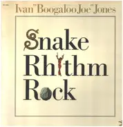 Ivan 'Boogaloo' Joe Jones - Snake Rhythm Rock