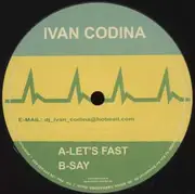 12inch Vinyl Single - Ivan Codina - Let's Fast / Say - EP