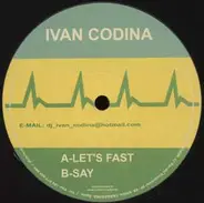Ivan Codina - Let's Fast / Say
