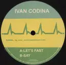 12inch Vinyl Single - Ivan Codina - Let's Fast / Say - EP
