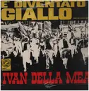 LP - Ivan Della Mea - Il Rosso E' Diventato Giallo (Red Has Become Yellow)