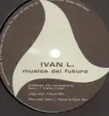 12inch Vinyl Single - Ivan L. - Musica Del Futuro