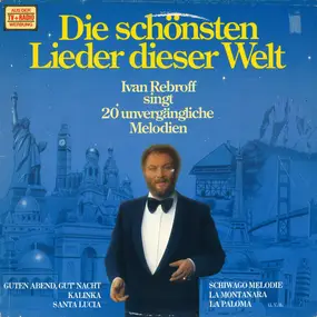 Ivan Rebroff - Die Schönsten Lieder Dieser Welt