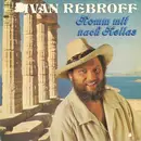 LP - Ivan Rebroff - Komm Mit Nach Hellas