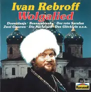 Ivan Rebroff - Wolgalied
