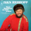 LP - Ivan Rebroff - Mein Russland, Du Bist Schön (Russische Lieder In Deutscher Sprache) - Klub-Sonderauflage