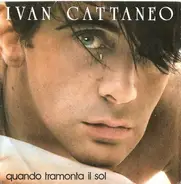 Ivan Cattaneo - Quando Tramonta Il Sol