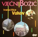 LP - Ivana I Vice Vukov - Vječni Božić