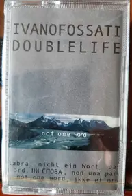 Ivano Fossati - Double Life - Not One Word