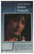 Ivano Fossati - I Grandi Successi Di Ivano Fossati