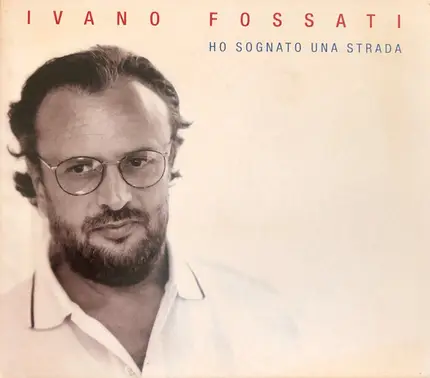 Ivano Fossati - Ho Sognato Una Strada