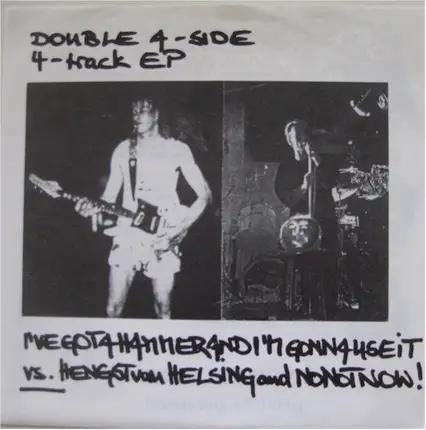 I've Got A Hammer And I'm Gonna Use It / Hengst Van Helsing And No Not Now! - Double 4-Side 4-Track EP