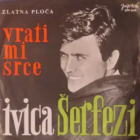 Ivica Serfezi - Vrati Mi Srce