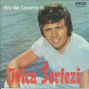 7inch Vinyl Single - Ivica Šerfezi - Wo Die Taverne Ist