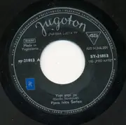 7inch Vinyl Single - Ivica Šerfezi - Yupi Yupi Ya / Ti Si Moja Sudbina - Black Labels