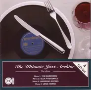 Ivie Anderson / Ella Fitzgerald / The Andrews Sisters / Lena Horne - The Ultimate Jazz Archive - Vocalists