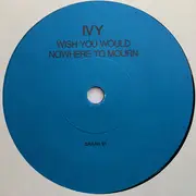 7inch Vinyl Single - Ivy - Wish You Would