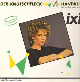 IXI - Der Knutschfleck (Alle Hits In Maxi-Version)