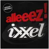 12inch Vinyl Single - Ixxel - Alleeez!