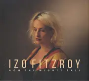 CD - Izo FitzRoy - How The Mighty Fall - Digipak