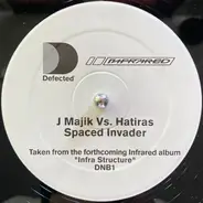 J Majik Vs. Hatiras - Spaced Invader