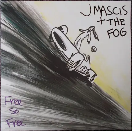 J Mascis + The Fog - Free So Free