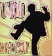 'J' Bond - Check It Out (Could You Be Loved)