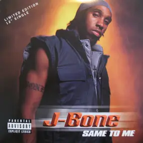 J-Bone - Same To Me