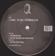 12inch Vinyl Single - J Daniel - The Way / Afternoon Fever