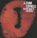 CD - J-Funk Express - Gettin' Back To My Roots