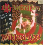 J & J Presents General Levy - Wikked-A!!!