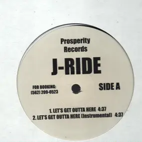 J-Ride - Let's Get Outta Here / Ride