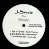 LP - J-Sweets - Put It On Me