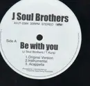 12inch Vinyl Single - J Soul Brothers - BE With You