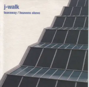 J-Walk - Tearaway / Heavens Above