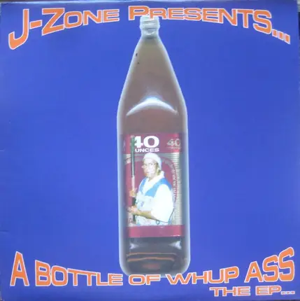 J-Zone - A Bottle Of Whup Ass - The EP