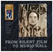 J. Trombey, R. Wale, L. Crocker a.o. - From Silent Film To Music Hall