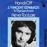 J. Vincent Edwards - Hands Off / Never Too Late