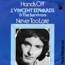 7inch Vinyl Single - J. Vincent Edwards - Hands Off / Never Too Late